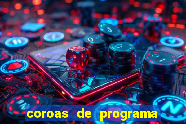 coroas de programa de porto alegre